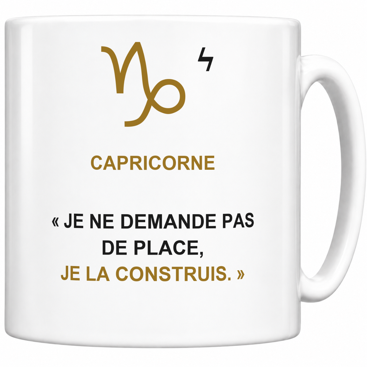 Mug blanc céramique 330 ml signe Capricorne ♑ : symbole, nom CAPRICORNE et phrase « Je ne demande pas de place, je la construis. » en capitales