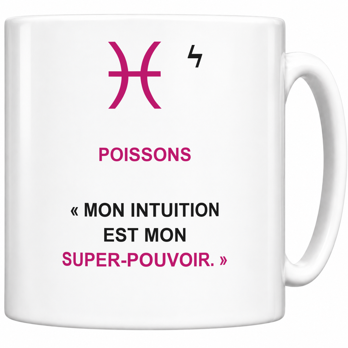 Mug blanc céramique 330 ml signe Poissons ♓ : symbole, nom POISSONS et phrase « Mon intuition est mon super-pouvoir. » en capitales