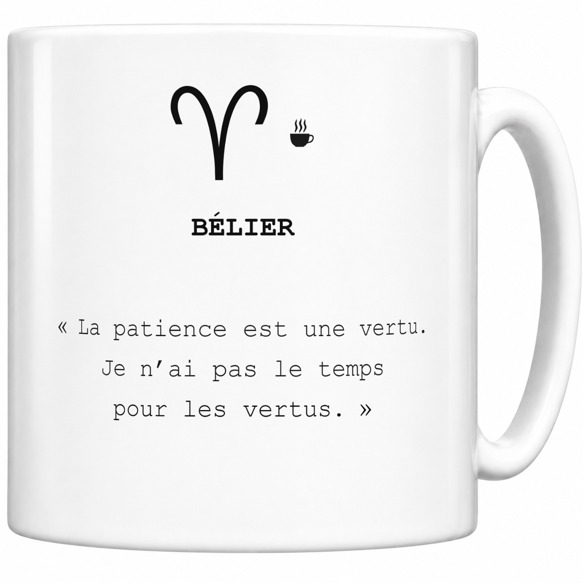 Mug blanc céramique 330 ml signe Bélier ♈ : symbole noir, nom BÉLIER et phrase sarcastique « La patience est une vertu. Je n’ai pas le temps pour les vertus. »