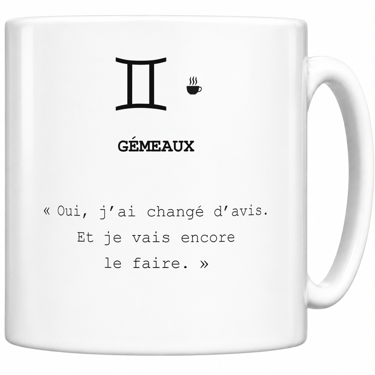 Mug blanc céramique 330 ml signe Gémeaux ♊ : symbole noir, nom GÉMEAUX et phrase sarcastique « Oui, j’ai changé d’avis. Et je vais encore le faire. »