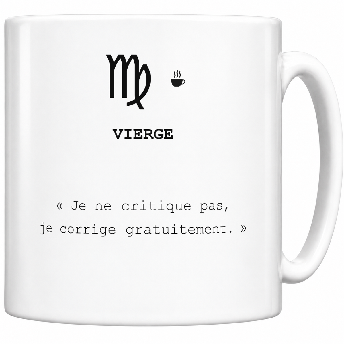 Mug blanc céramique 330 ml signe Vierge ♍ : symbole noir, nom VIERGE et phrase sarcastique « Je ne critique pas, je corrige gratuitement. »